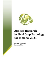 Enlarge image Cover: Applied Research in Field Crop Pathology for Indiana, 2021 - Purdue University Press