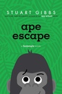 Cover: Ape Escape - Simon & Schuster Books for Young Readers