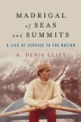 Cover: Madrigal of Seas and Summits - Naval Institute Press