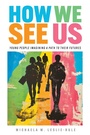 Cover: How We See Us - Harvard Education Press