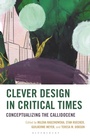 Cover: Clever Design in Critical Times - Bloomsbury Academic