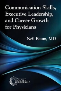 Abbildung von: Communication Skills, Executive Leadership, and Career Growth for Physicians - American Association for Physician Leadership