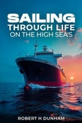 Abbildung von: Sailing Through Life On The High Seas - Ghost Writing Partner