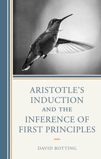 Abbildung von: Aristotle's Induction and the Inference of First Principles - Lexington Books