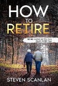 Cover: How to Retire - Steven Scanlan