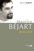 Cover: Maurice Bejart, une vie - La Renaissance Du Livre