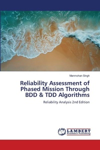 Enlarge image Cover: Reliability Assessment of Phased Mission Through BDD & TDD Algorithms - LAP Lambert Academic Publishing