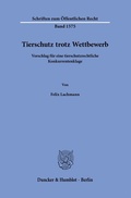Abbildung von: Tierschutz trotz Wettbewerb - Duncker & Humblot