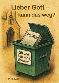 Abbildung von: Lieber Gott - kann das weg? - tredition