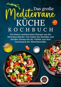 Abbildung von: Das große Mediterrane Küche Kochbuch - tredition