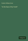 Cover: "In the Days of thy Youth" - Antigonos Verlag