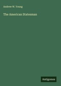 Cover: The American Statesman - Antigonos Verlag