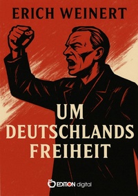 Abbildung von: Um Deutschlands Freiheit - EDITION digital