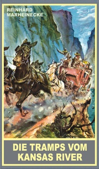 Abbildung von: Die Tramps vom Kansas River - Karl-May-Verlag