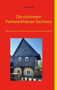 Abbildung von: Die schönsten Fachwerkhäuser Sachsens - BoD - Books on Demand