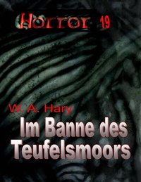 Abbildung von: HORROR 019 Buchausgabe: Im Banne des Teufelsmoors - HARY-PRODUCTION
