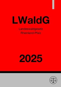 Abbildung von: Landeswaldgesetz Rheinland-Pfalz - LWaldG 2025 - epubli