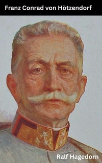 Abbildung von: Franz Xaver Josef Conrad von Hötzendorf - epubli