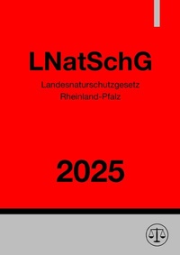 Abbildung von: Landesnaturschutzgesetz Rheinland-Pfalz - LNatSchG 2025 - epubli