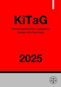 Abbildung von: Kindertagesbetreuungsgesetz Badeb-Württemberg - KiTaG 2025 - epubli