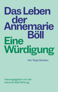 Cover: Das Leben der Annemarie B&ouml;ll - Heinrich-B&ouml;ll-Stift.