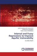 Cover: Interval and Fuzzy Regressions to Improve Aquifer Vulnerability - LAP Lambert Academic Publishing