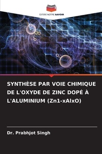 Abbildung von: SYNTHESE PAR VOIE CHIMIQUE DE L'OXYDE DE ZINC DOPE A L'ALUMINIUM (Zn1-xAlxO) - Editions Notre Savoir