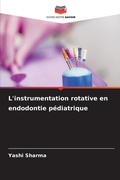 Cover: L'instrumentation rotative en endodontie pediatrique - Editions Notre Savoir