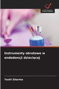Cover: Instrumenty obrotowe w endodoncji dzieciecej - Wydawnictwo Nasza Wiedza