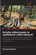 Cover: Grzyby mikoryzowe w systemach rolno-lesnych - Wydawnictwo Nasza Wiedza