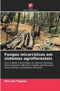 Cover: Fungos micorrizicos em sistemas agroflorestais - Edicoes Nosso Conhecimento
