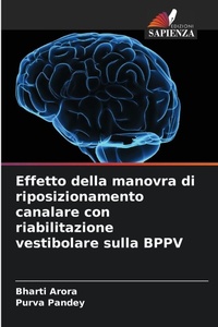 Abbildung von: Effetto della manovra di riposizionamento canalare con riabilitazione vestibolare sulla BPPV - Edizioni Sapienza