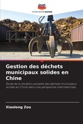 Cover: Gestion des dechets municipaux solides en Chine - Editions Notre Savoir