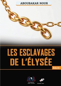 Abbildung von: Les Esclavages De L'elysee - Editions Plume d
