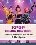 Cover: K-Pop Demon Hunters - Iconic Korean Snacks & Recipes - Haedaon