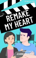 Cover: Remake My Heart (Falling Stars, #1) - Jeanne Johnson