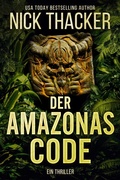 Cover: Der Amazonas Code (Harvey Bennett Thrillers - German, #2) - Nick Thacker