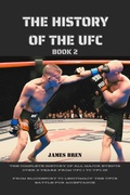 Cover: The History of the UFC Book 2 - James Bren