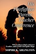 Cover: His Firefighter Parent-Teacher Conference - Velvet Ink Publishing