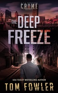 Cover: The Deep Freeze: A C.T. Ferguson Crime Novel (The C.T. Ferguson Mysteries, #19) - Widening Gyre Media