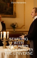 Cover: Starting With Benjamin Wandering in the Universe - Diana Fernandes