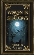 Cover: Woven in Shadows (Tapestry of Fated Dreams, #2) - Tastec Ink LLC