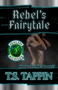 Cover: Rebel's Fairytale (Howlers MC, #7) - T.S. Tappin