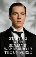 Cover: Starting With Benjamin Wandering in the Universe - Diana Fernandes
