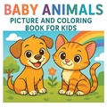 Cover: Baby Animals Picture and Coloring Book for Kids - Kuumba Publishing