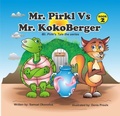Cover: Mr. Pirkl Vs Mr. KokoBerger - Self Publishing LLC