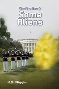 Cover: You Can Trust Some Aliens - K.S. Riggin