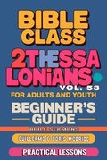 Cover: Bible Class for Adults and Youth: Beginner's Guide - 2 Thessalonians - Bible Sermons