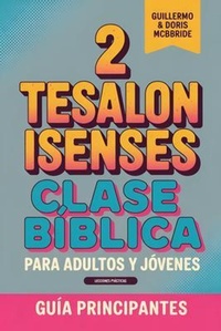 Abbildung von: Clase Bíblica para Adultos y Jóvenes Guía Principiantes - 2 Tesalonisenses - Sermones Bíblicos