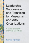Cover: Leadership Succession and Transition for Museums and Arts Organizations - American Alliance of Museums